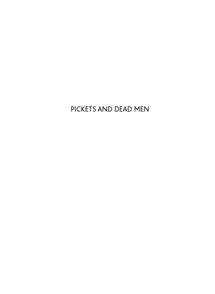 Pickets & Dead Men