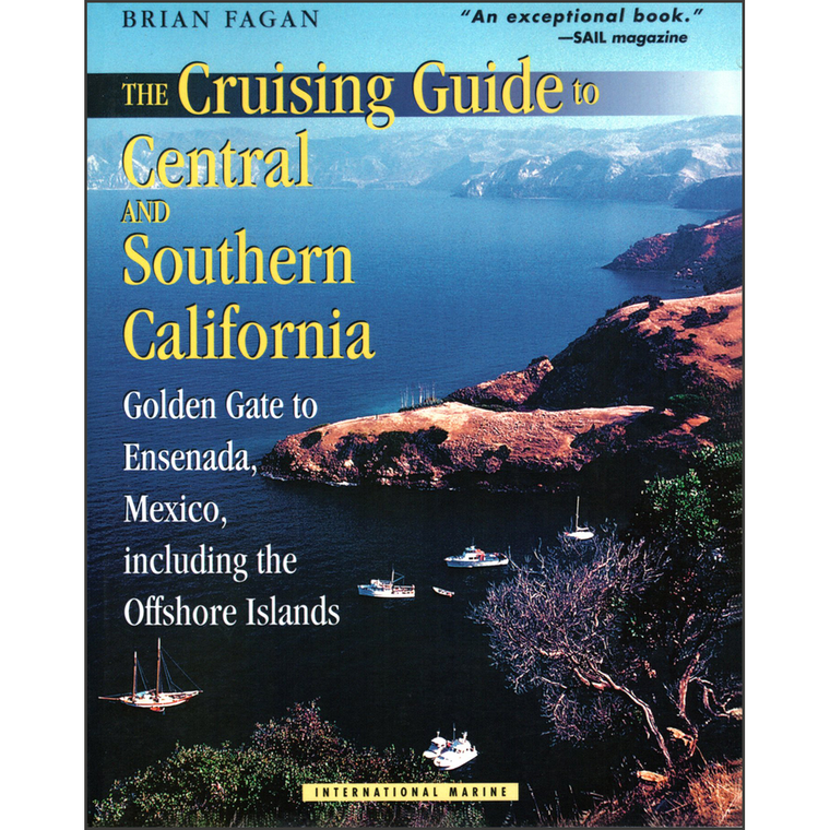 The Cruising Guide to Central and Southern California: Golden Gate to Ensenada, Mexico, Including the Offshore Islands