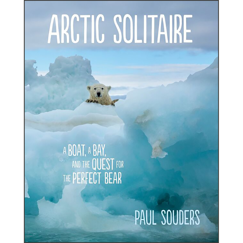 Arctic Solitaire: A Boat, a Bay, and the Quest for the Perfect Bear