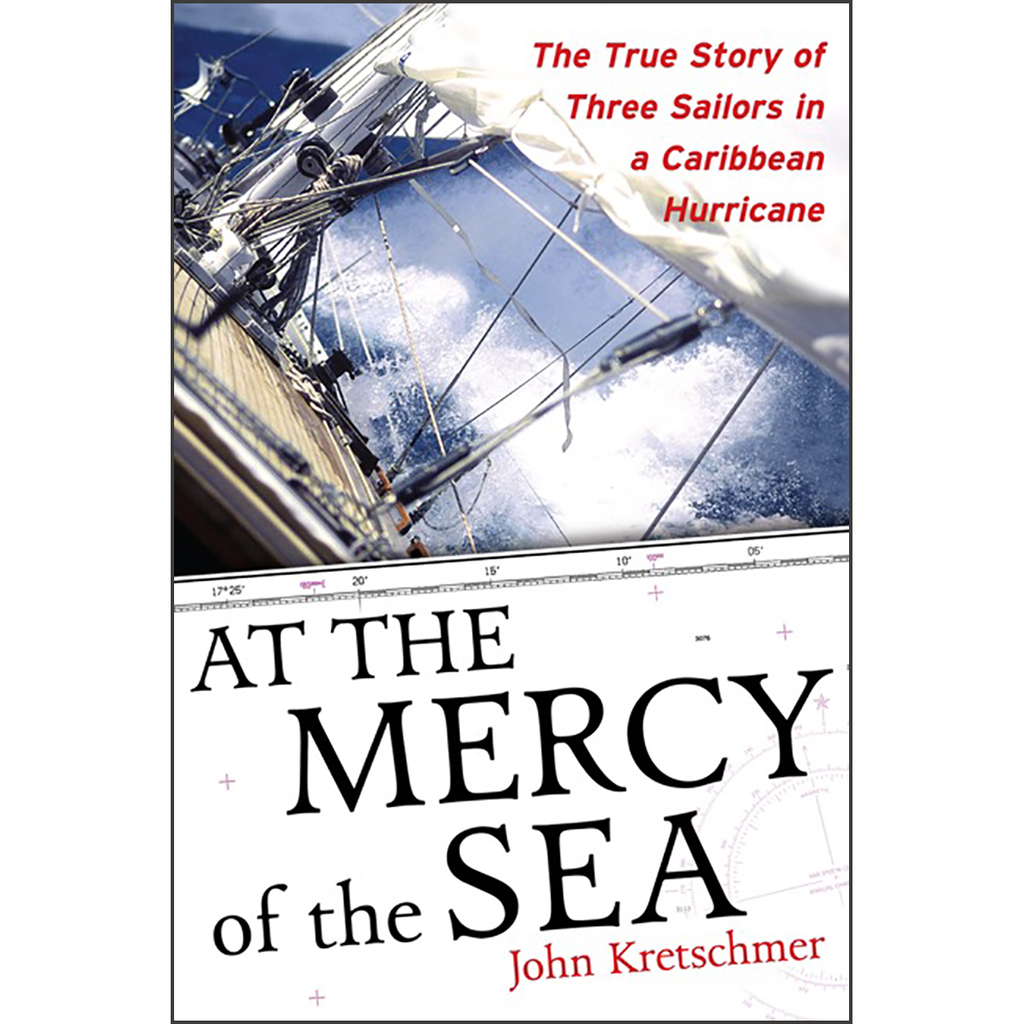 At the Mercy of the Sea: The True Story of Three Sailors in a Caribbean Hurricane