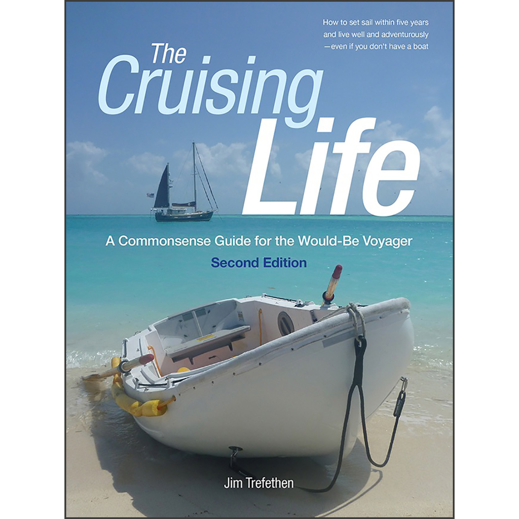 The Cruising Life: A Commonsense Guide for the Would-Be Voyager