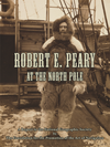 Robert E. Peary at the North Pole