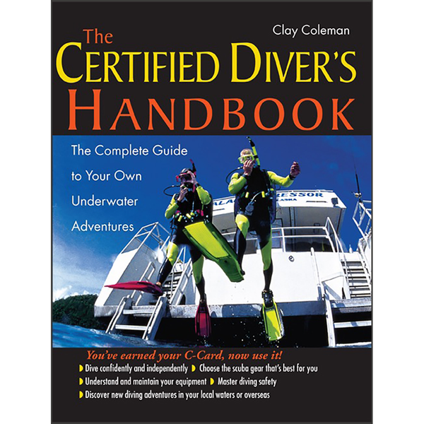 The Certified Diver's Handbook: The Complete Guide to Your Own Underwa ...