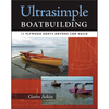 Ultrasimple Boat Building: 18 Plywood Boats Anyone Can Build