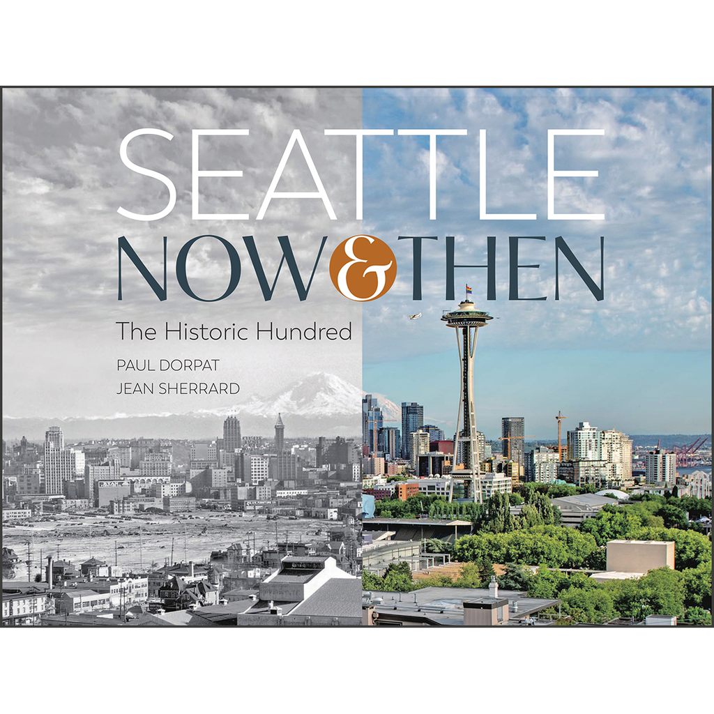 Seattle Now & Then: The Historic Hundred