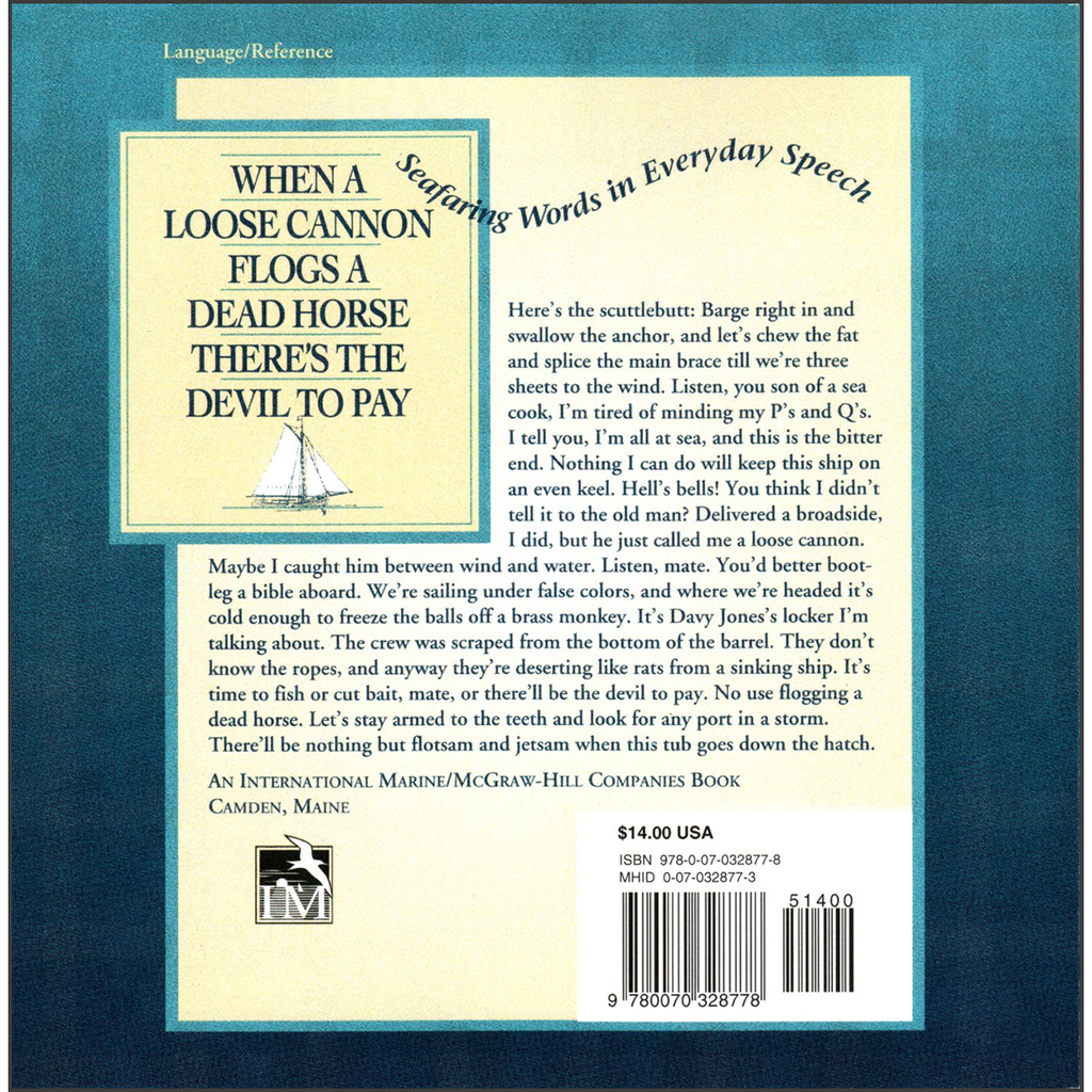 When a Loose Cannon Flogs a Dead Horse There's the Devil to Pay: Seafaring Words in Everyday Speech